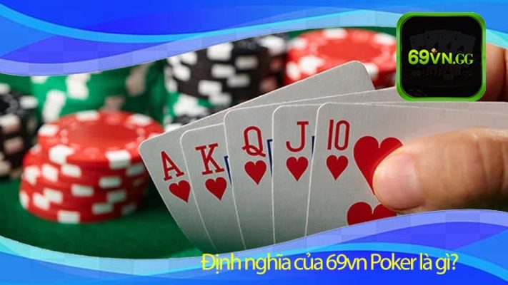 Định nghĩa của 69vn Poker là gì?